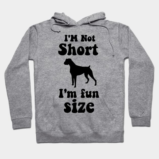 funny dog boxer  IM NOT SHORT IM FUN SIZE Hoodie by spantshirt